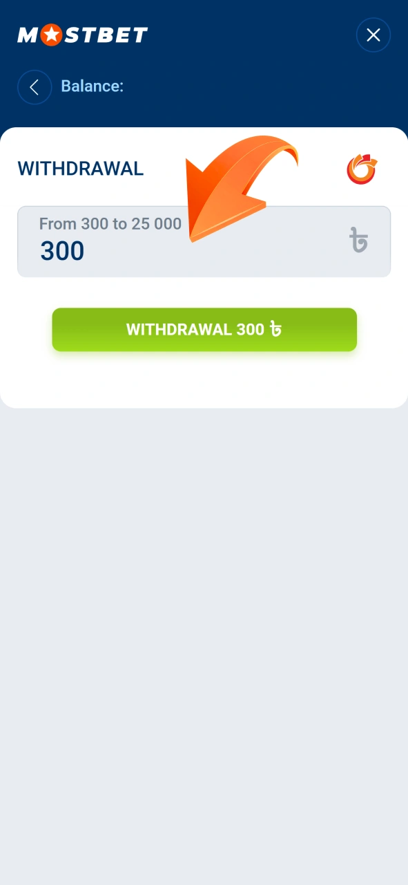 Specify the amount you want to withdraw from your Mostbet balance.